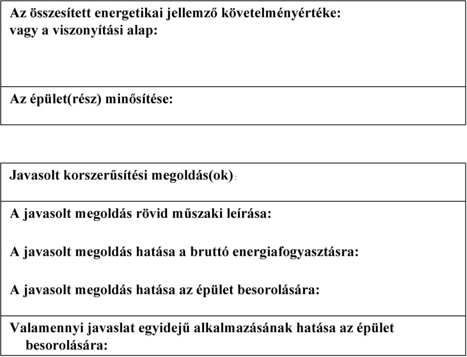 műszaki leírása: A javasolt megoldás hatása a bruttó energiafogyasztásra: A javasolt megoldás