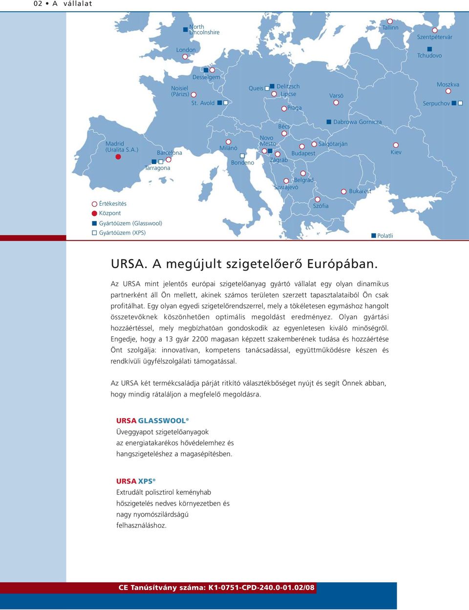 A megújult szigetelõerõ Európában.