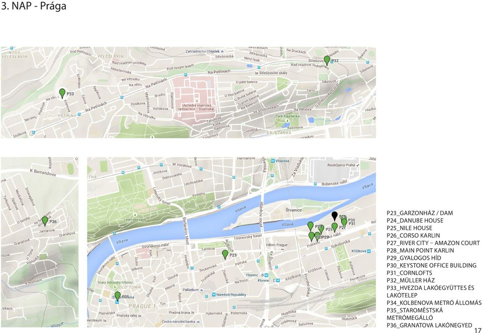 P30_KEYSTONE OFFICE BUILDING P31_CORNLOFTS P32_MÜLLER HÁZ P33_HVEZDA LAKÓEGYÜTTES