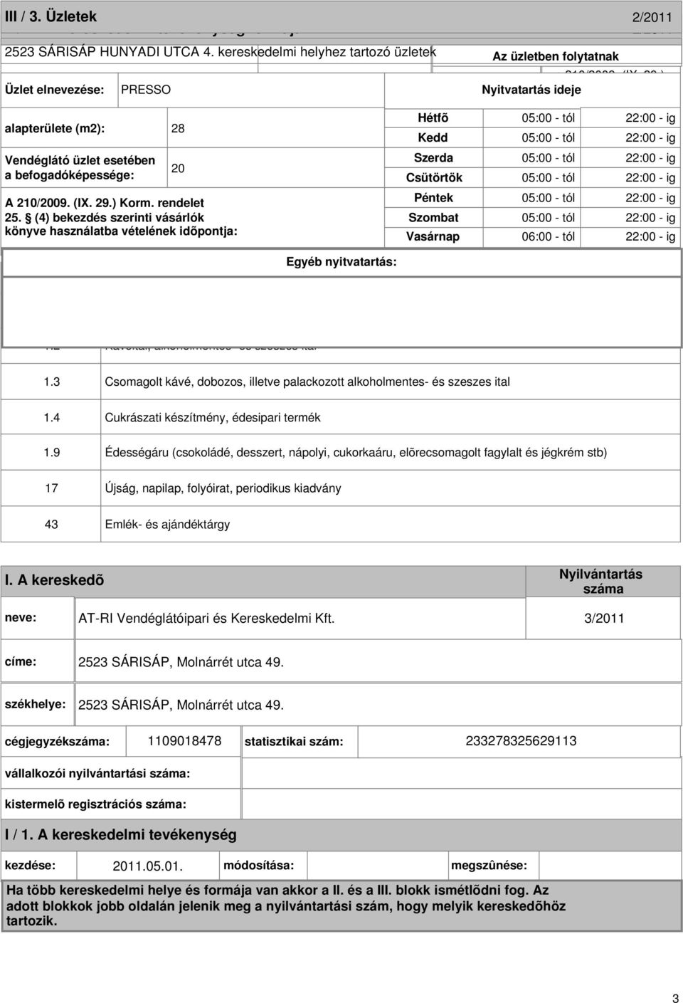 Kiskereskedelem X Vendéglátás Szombat Nagykereskedelem Nyitvatartás Korm. idejerendelet 22.