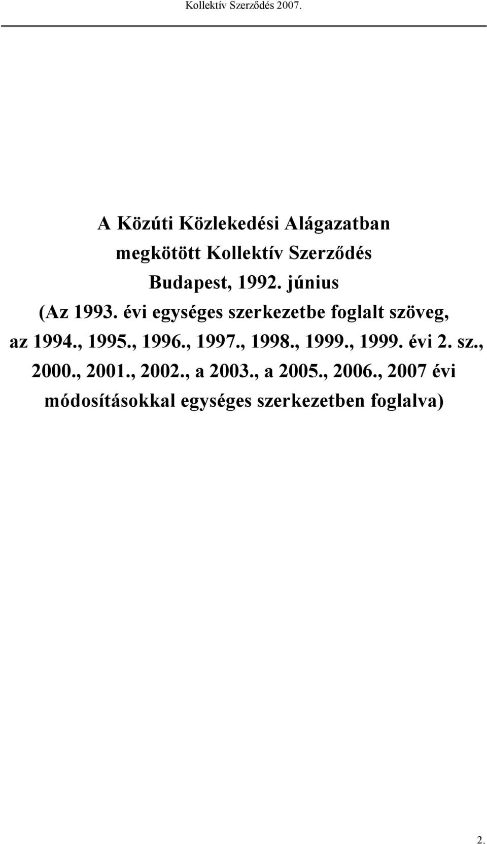 , 1995., 1996., 1997., 1998., 1999., 1999. évi 2. sz., 2000., 2001., 2002.