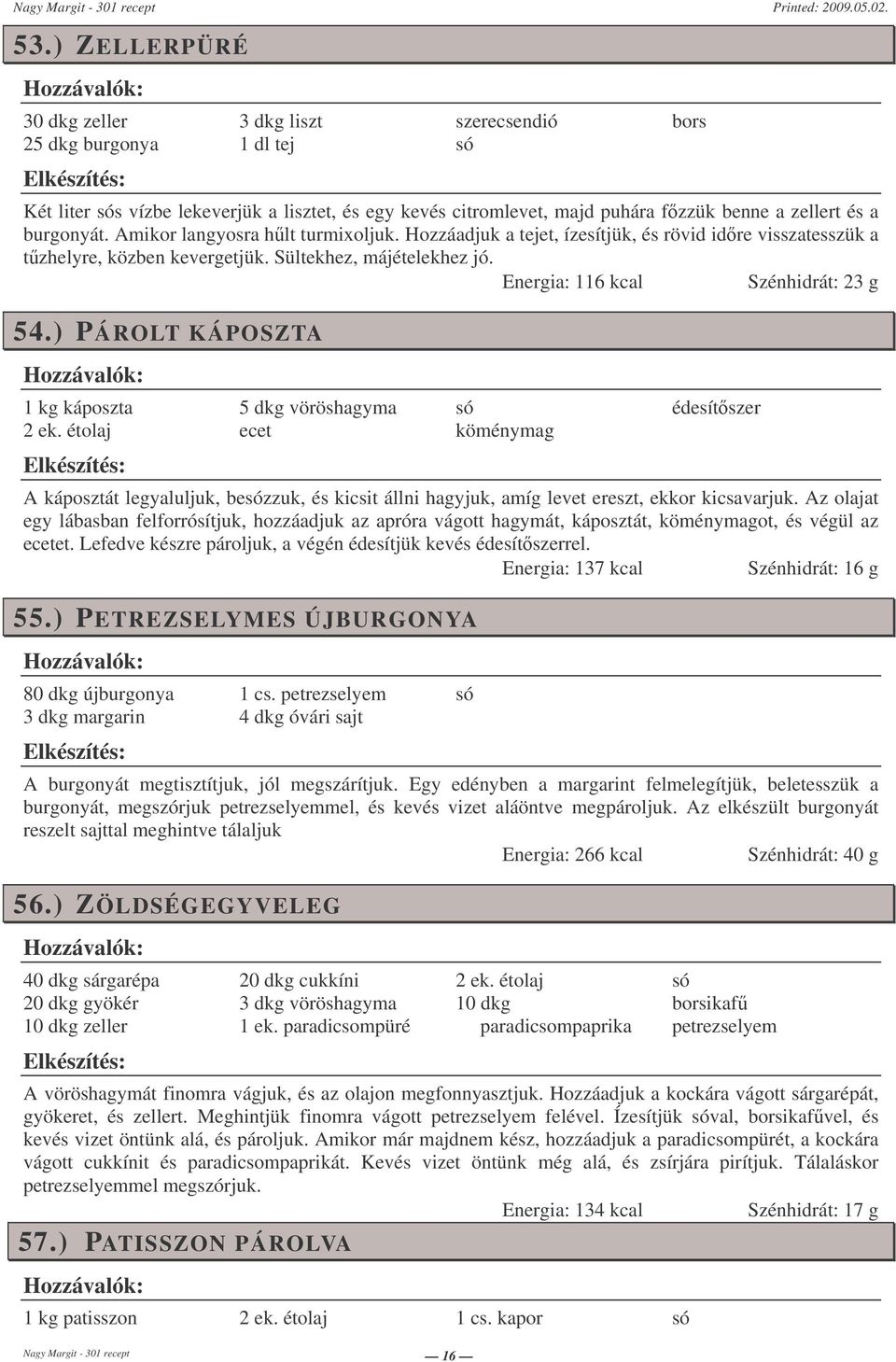 Energia: 116 kcal Szénhidrát: 23 g 54.