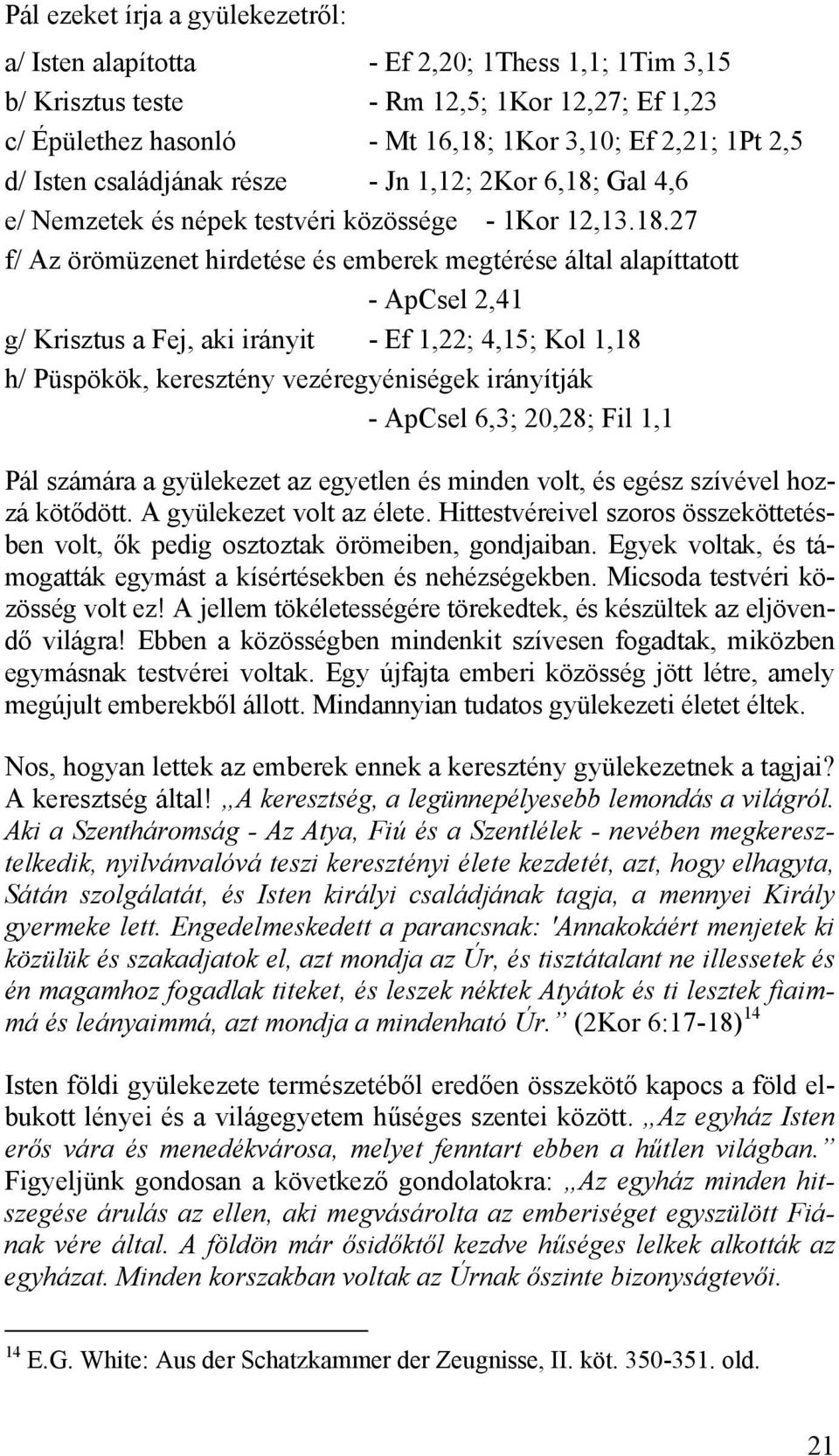 Gal 4,6 e/ Nemzetek és népek testvéri közössége - 1Kor 12,13.18.