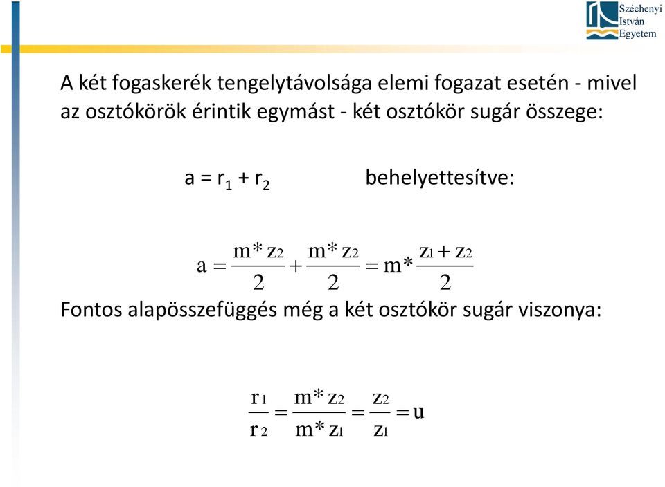 r 2 behelyettesítve: m* z2 m* z2 z1 z2 a m* 2 2 2 Fontos