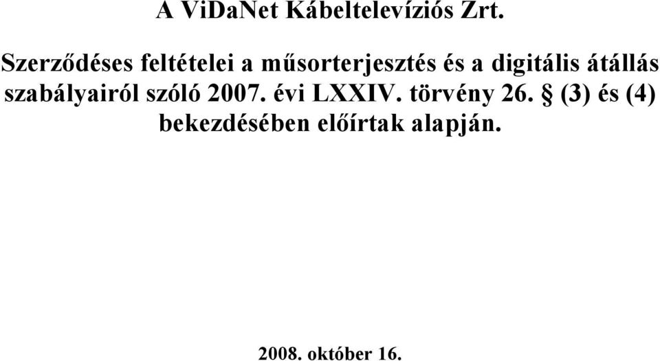 digitális átállás szabályairól szóló 2007.