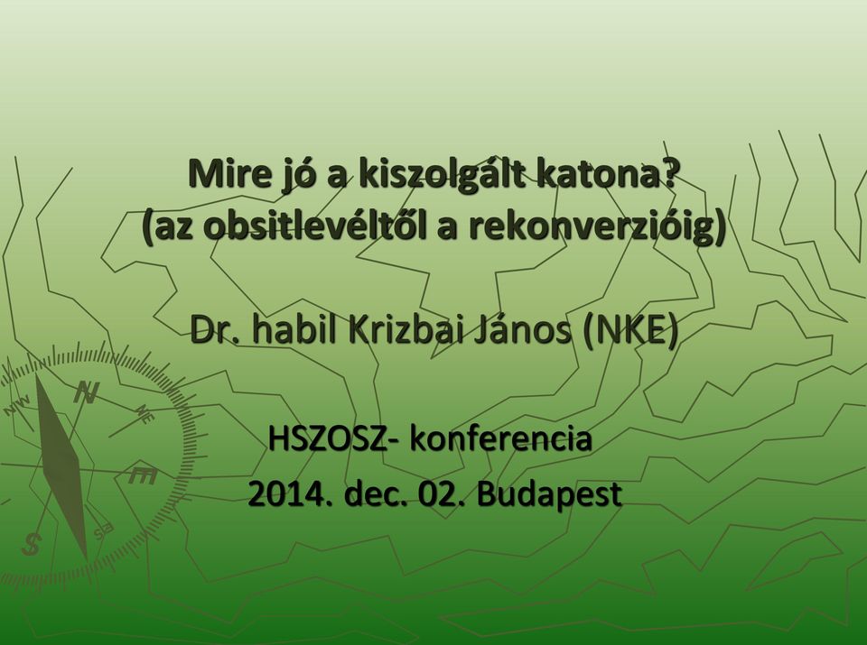 Dr. habil Krizbai János (NKE)