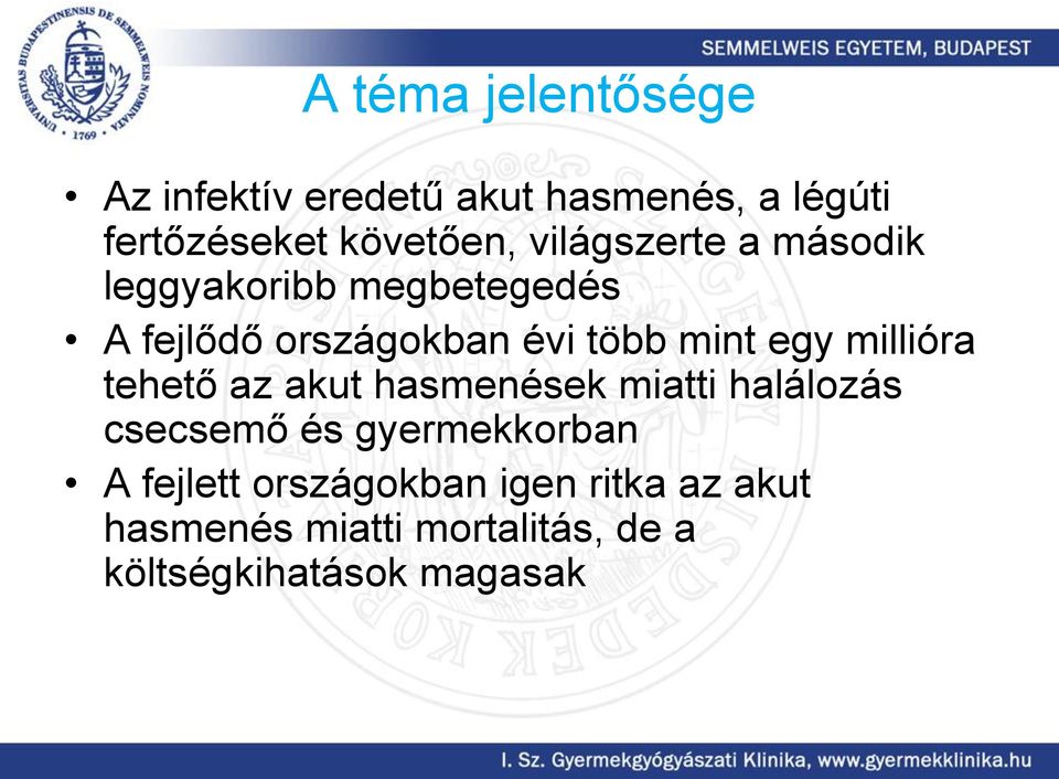 millióra tehető az akut hasmenések miatti halálozás csecsemő és gyermekkorban A fejlett