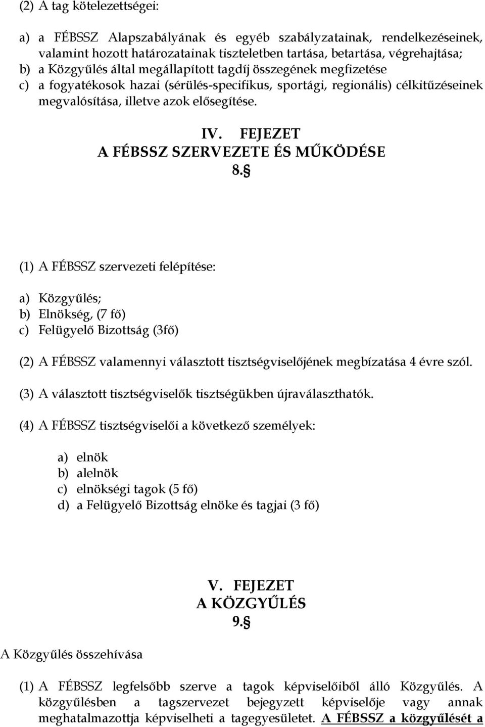 FEJEZET A FÉBSSZ SZERVEZETE ÉS MŰKÖDÉSE 8.