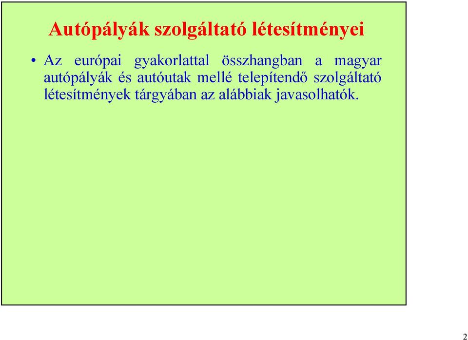 autópályák és autóutak mellé telepítendő