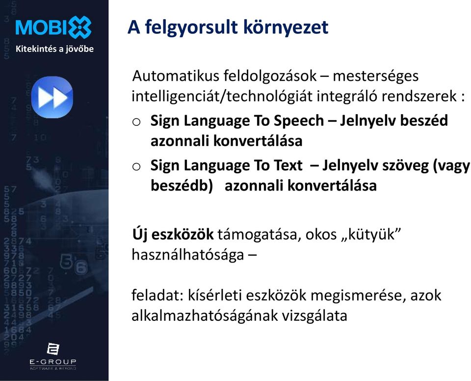 azonnali konvertálása o Sign Language To Text Jelnyelv szöveg (vagy beszédb) azonnali konvertálása