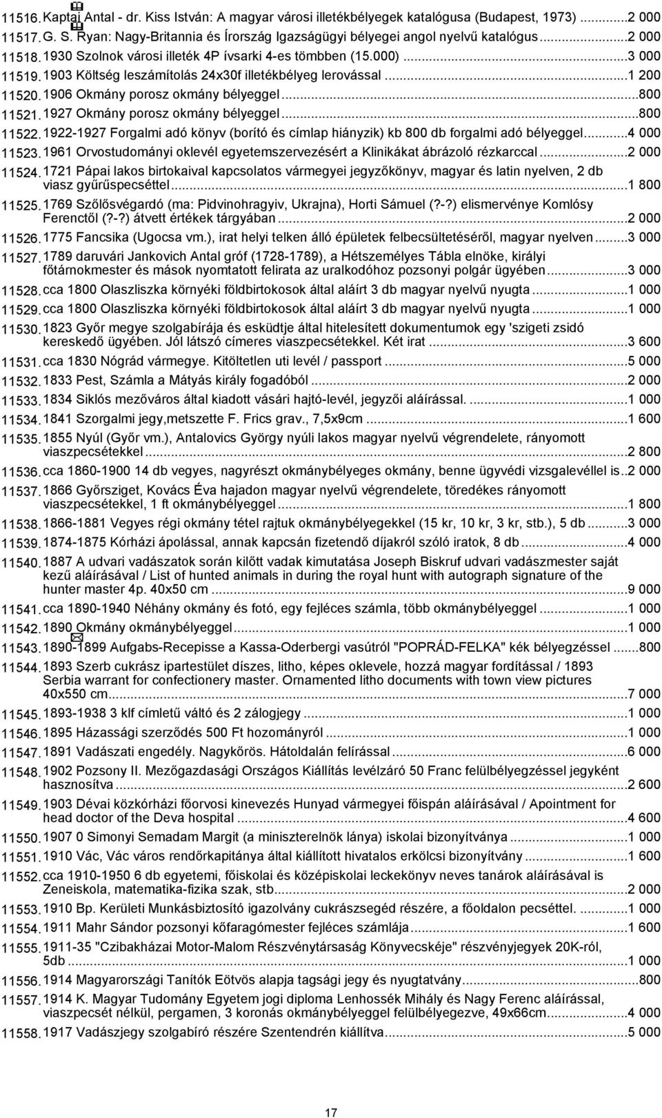 ..800 11521.1927 Okmány porosz okmány bélyeggel...800 11522.1922-1927 Forgalmi adó könyv (borító és címlap hiányzik) kb 800 db forgalmi adó bélyeggel...4 000 11523.