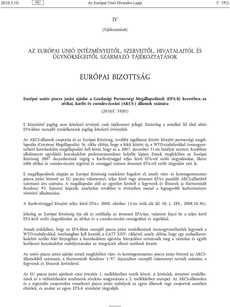 tájékoztató jellegű. Kizárólag a mindkét fél által aláírt EPA-kban szereplő rendelkezések jogilag kötelező érvényűek.