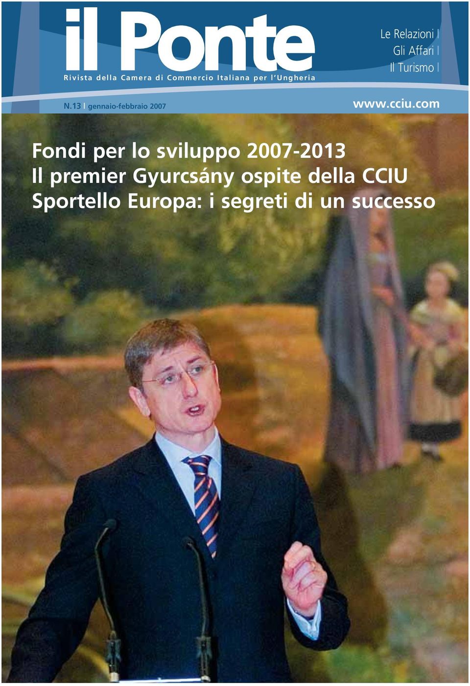 13 x gennaio-febbraio 2007 Le Relazioni x Gli Affari x Il Turismo