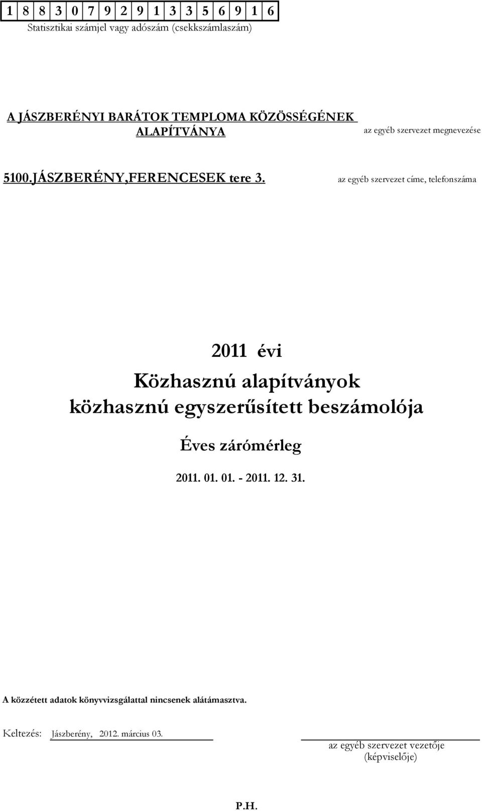 telefonszáma 2011 évi Közhasznú alapítványok közhasznú