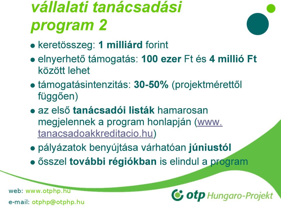 az első tanácsadói listák hamarosan megjelennek a program honlapján (www.