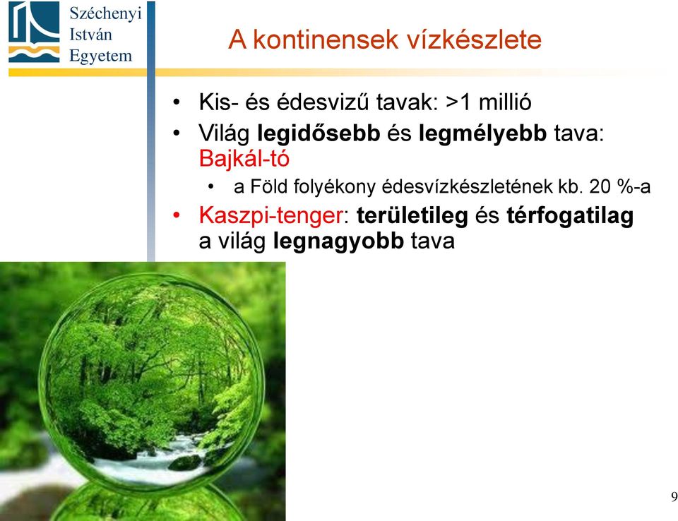 Föld folyékony édesvízkészletének kb.