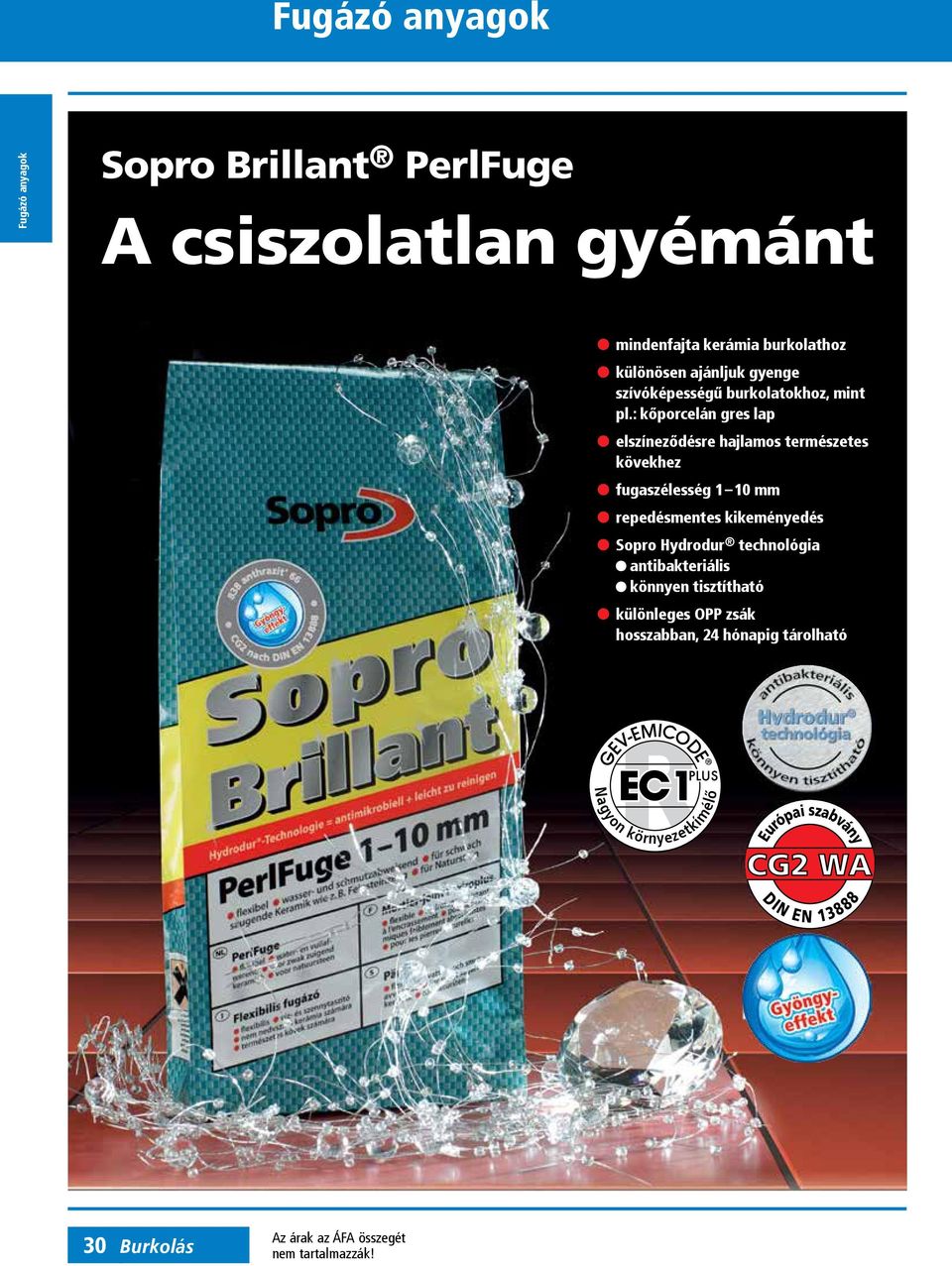 : kőporcelán gres lap elszíneződésre hajlamos természetes kövekhez fugaszélesség 1 10 mm repedésmentes kikeményedés