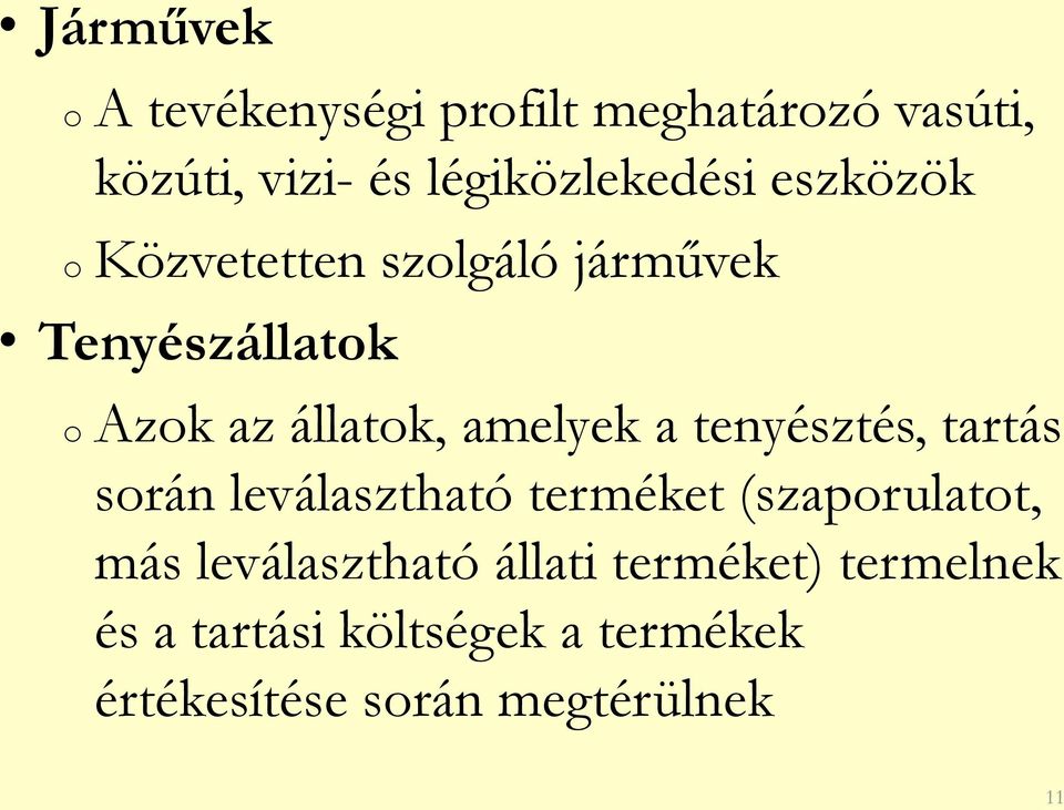 tenyésztés, tartás során leválasztható terméket (szaporulatot, más leválasztható