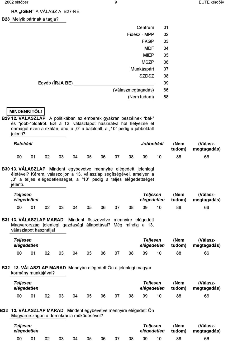 VÁLASZLAP A politikában az emberek gyakran beszélnek bal- és jobb- oldalról. Ezt a 12.