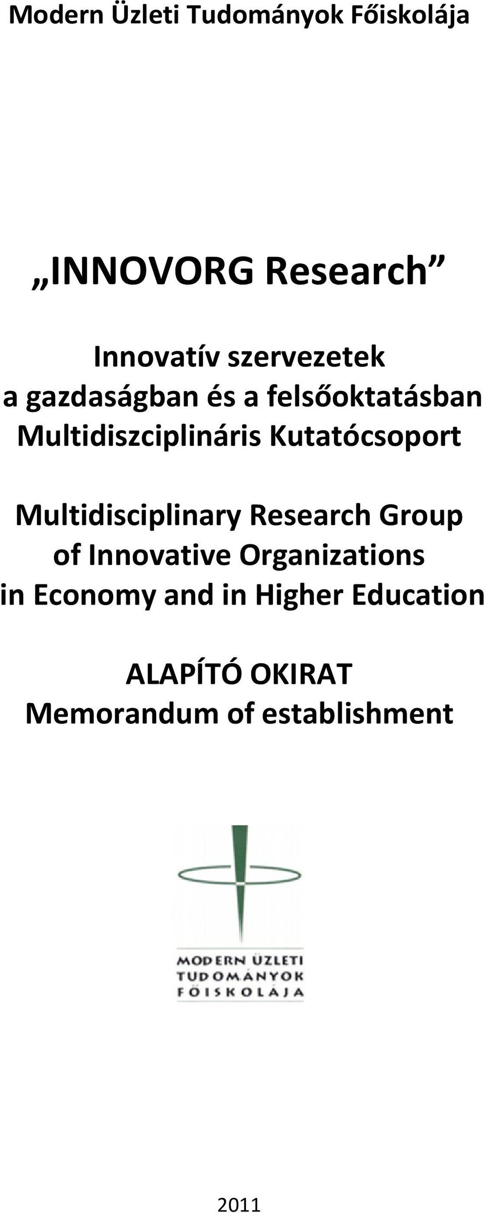 Kutatócsoport Multidisciplinary Research Group of Innovative