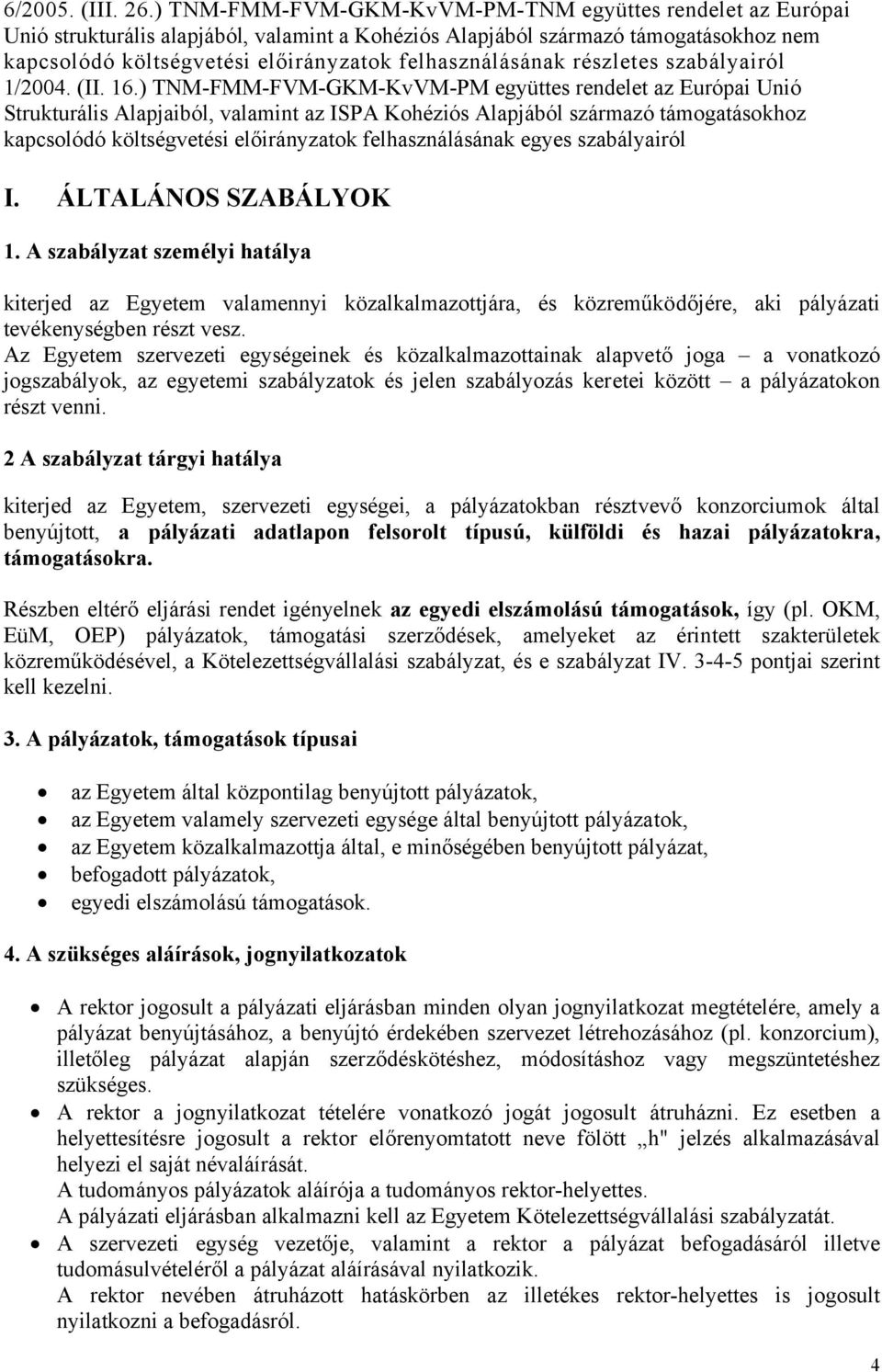 felhasználásának részletes szabályairól 1/2004. (II. 16.