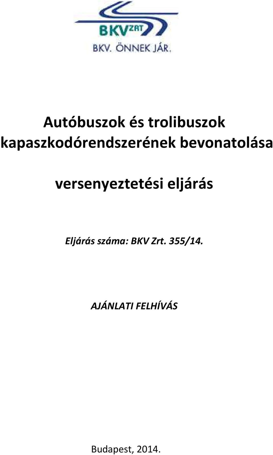 versenyeztetési eljárás Eljárás