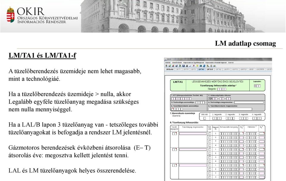 Ha a LAL/B lapon 3 tüzelőanyag van - tetszőleges további tüzelőanyagokat is befogadja a rendszer LM jelentésnél.