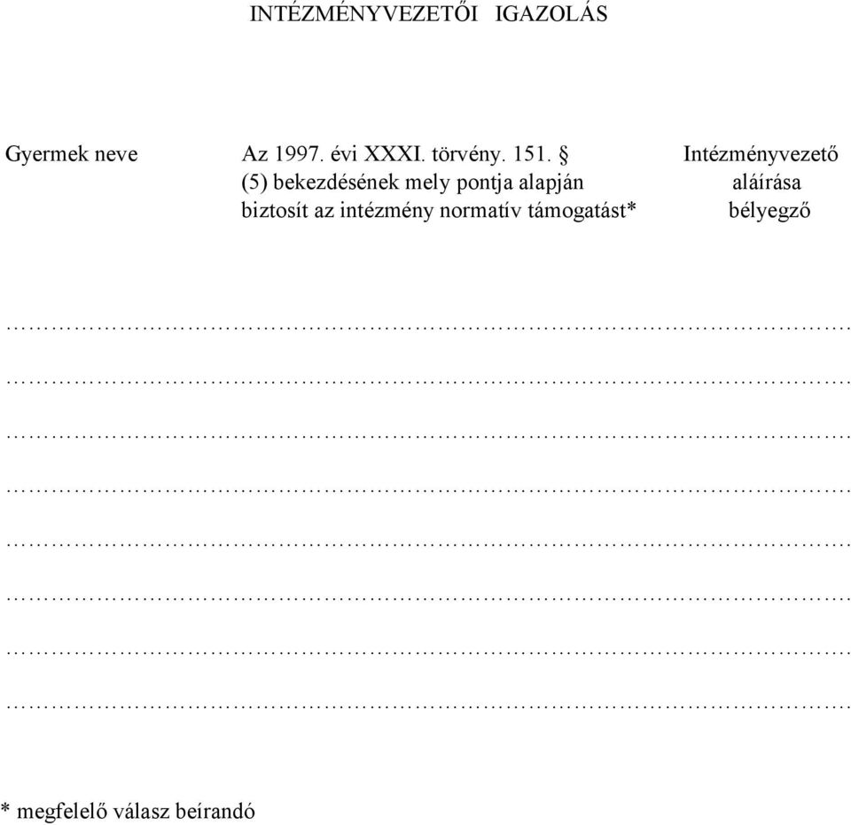 Intézményvezető (5) bekezdésének mely pontja alapján