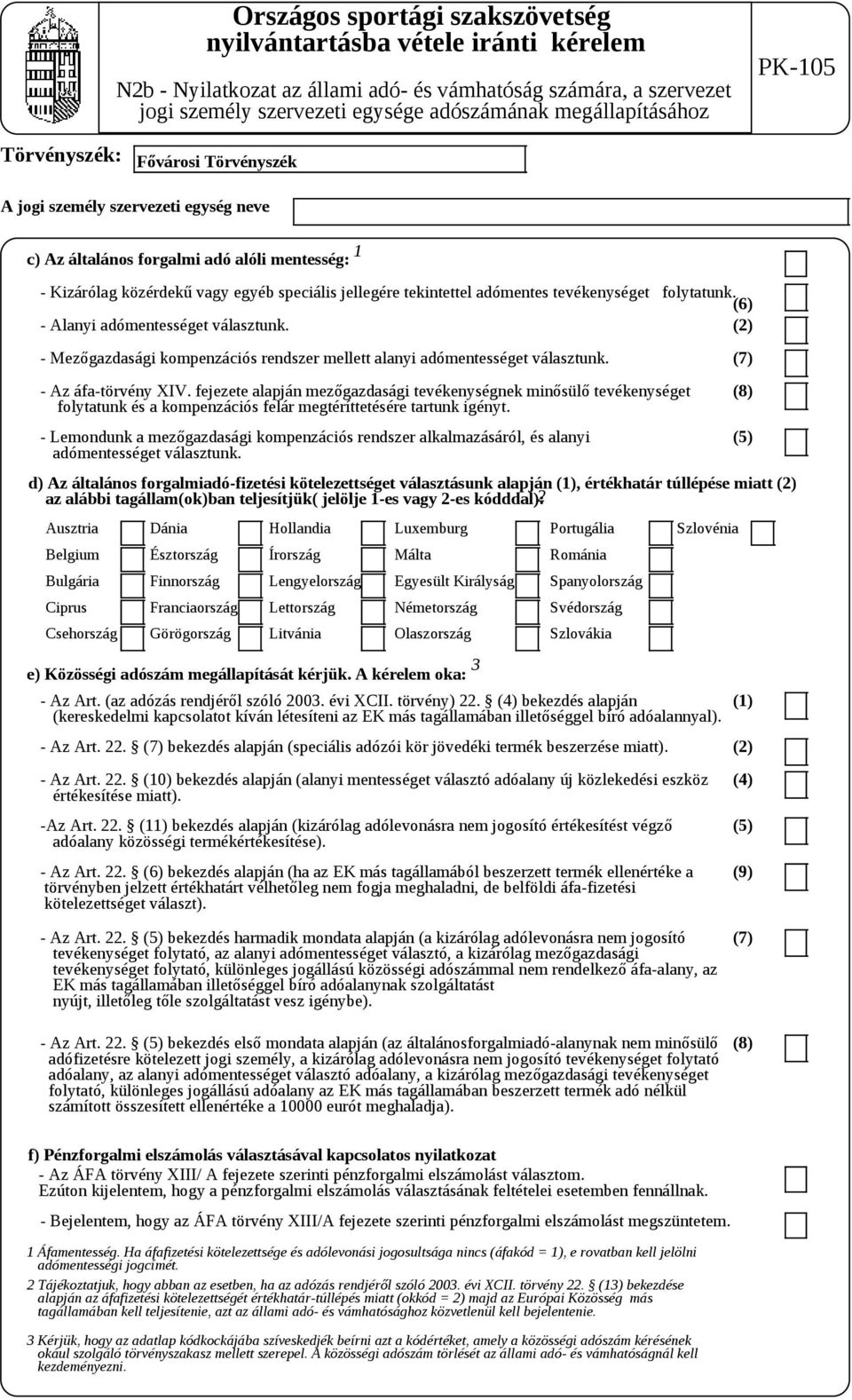 (2) - Mezőgazdasági kompenzációs rendszer mellett alanyi adómentességet választunk. - Az áfa-törvény XIV.