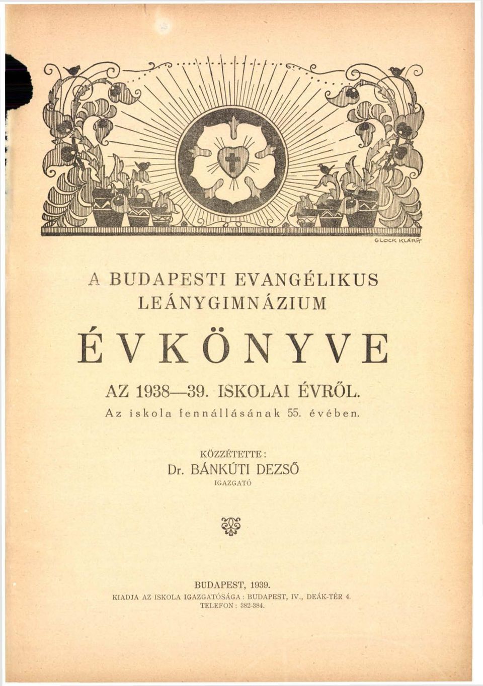 KÖZZÉTETTE: Dr. BÁNKÚTI DEZSŐ IGAZGATÓ BUDAPEST, 1939.