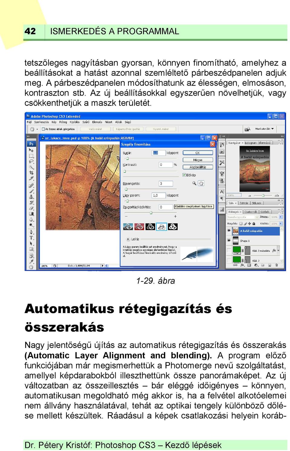 ábra Automatikus rétegigazítás és összerakás Nagy jelentőségű újítás az automatikus rétegigazítás és összerakás (Automatic Layer Alignment and blending).