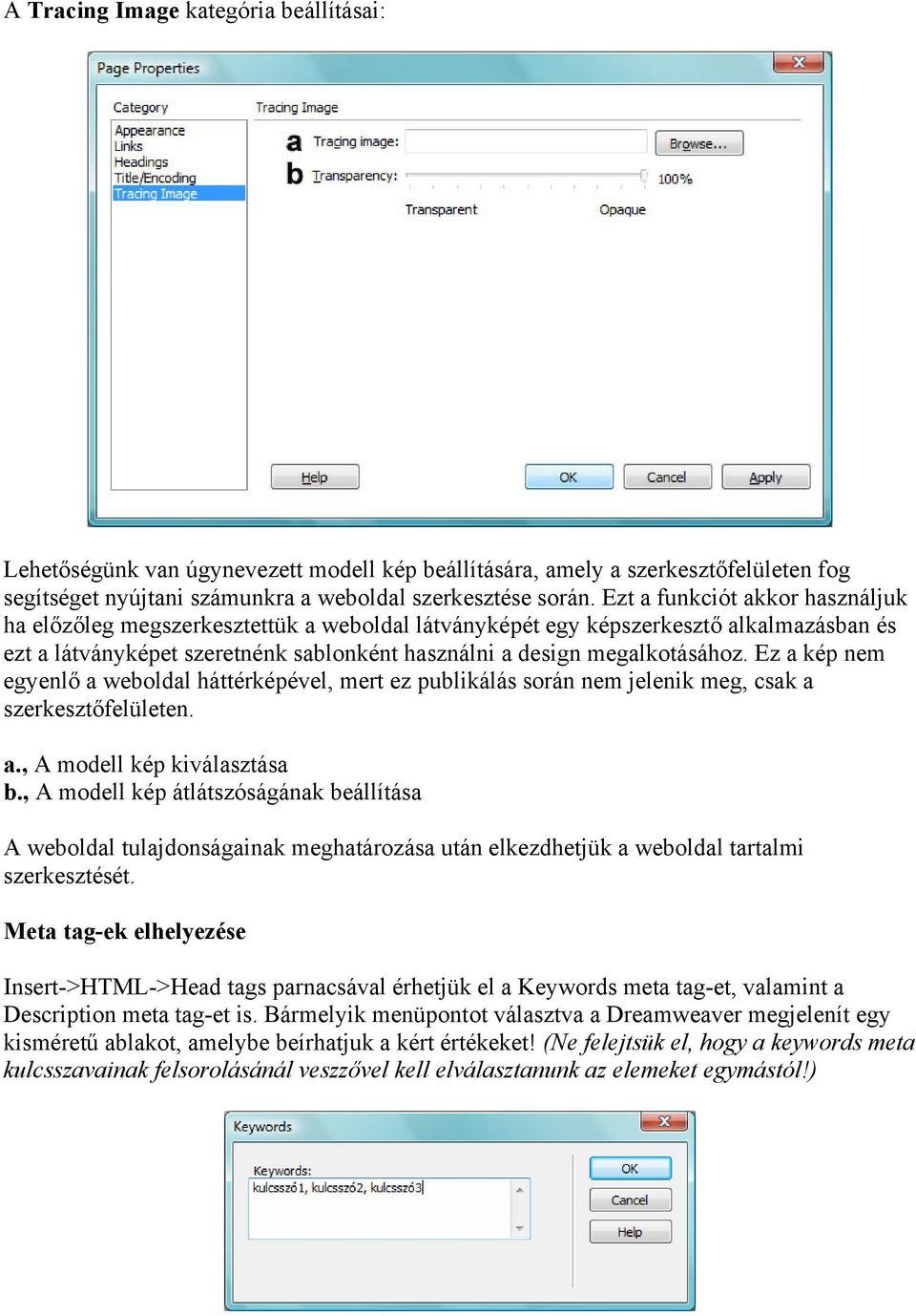 Ez a kép nem egyenlő a weboldal háttérképével, mert ez publikálás során nem jelenik meg, csak a szerkesztőfelületen. a., A modell kép kiválasztása b.