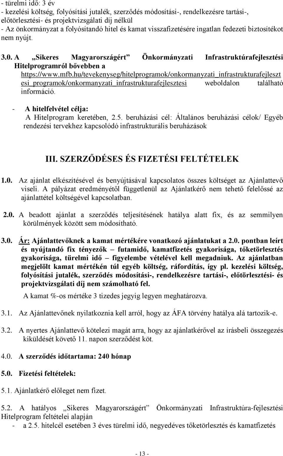 hu/tevekenyseg/hitelprogramok/onkormanyzati_infrastrukturafejleszt esi_programok/onkormanyzati_infrastrukturafejlesztesi weboldalon található információ.