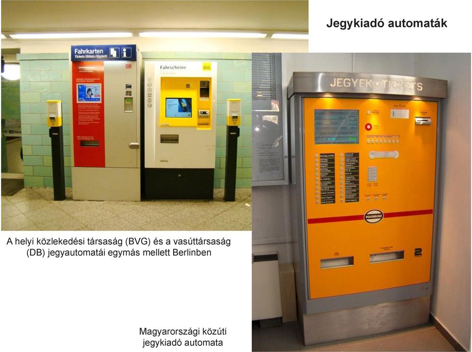 jegyautomatái egymás mellett Berlinben