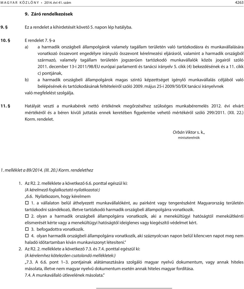 harmadik országból származó, valamely tagállam területén jogszerűen tartózkodó munkavállalók közös jogairól szóló 2011. december 13-i 2011/98/EU európai parlamenti és tanácsi irányelv 5.