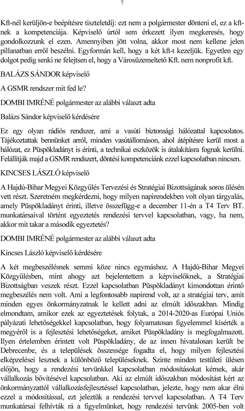 nem nonprofit kft. BALÁZS SÁNDOR képviselő A GSMR rendszer mit fed le?