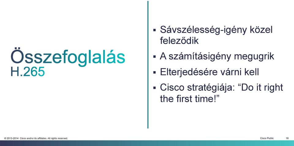 várni kell Cisco stratégiája: Do it