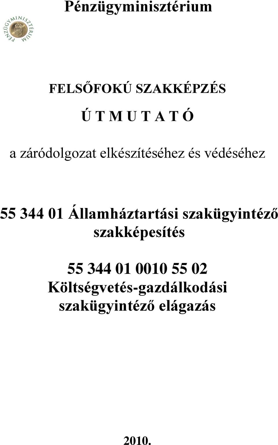 Államháztartási szakügyintéző szakképesítés 55 344 01