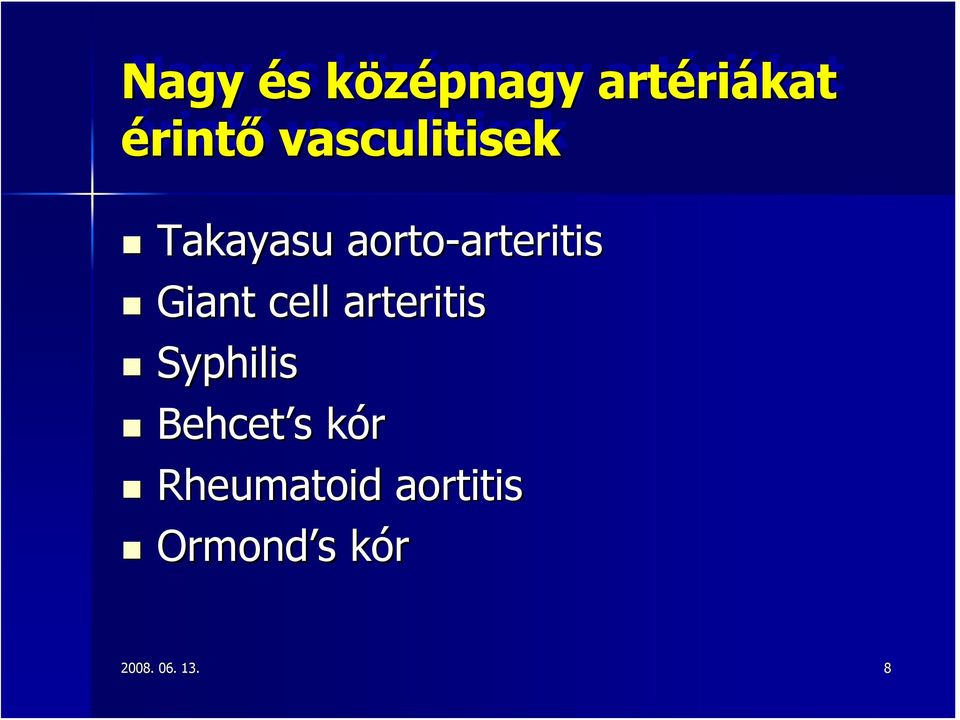 arteritis Giant cell arteritis Syphilis