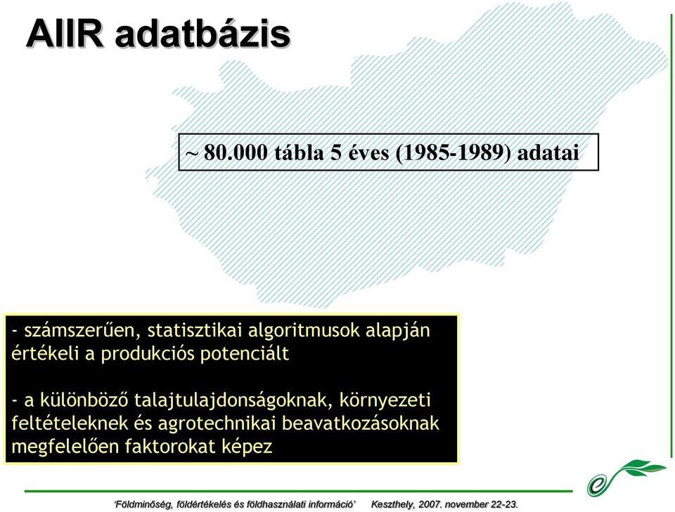 algoritmusok alapján értékeli a produkciós potenciált - a