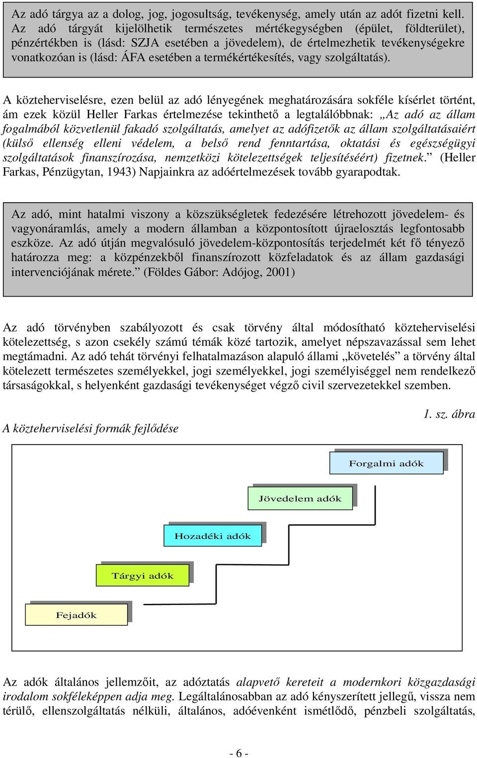 termékértékesítés, vagy szolgáltatás).