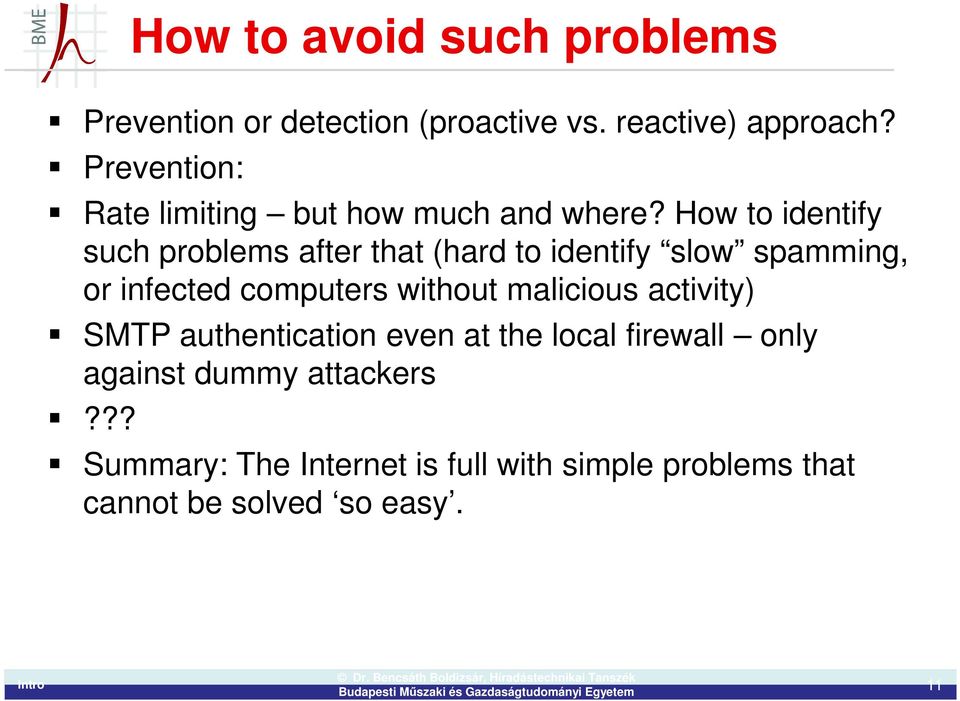 How to identify such problems after that (hard to identify slow spamming, or infected computers without