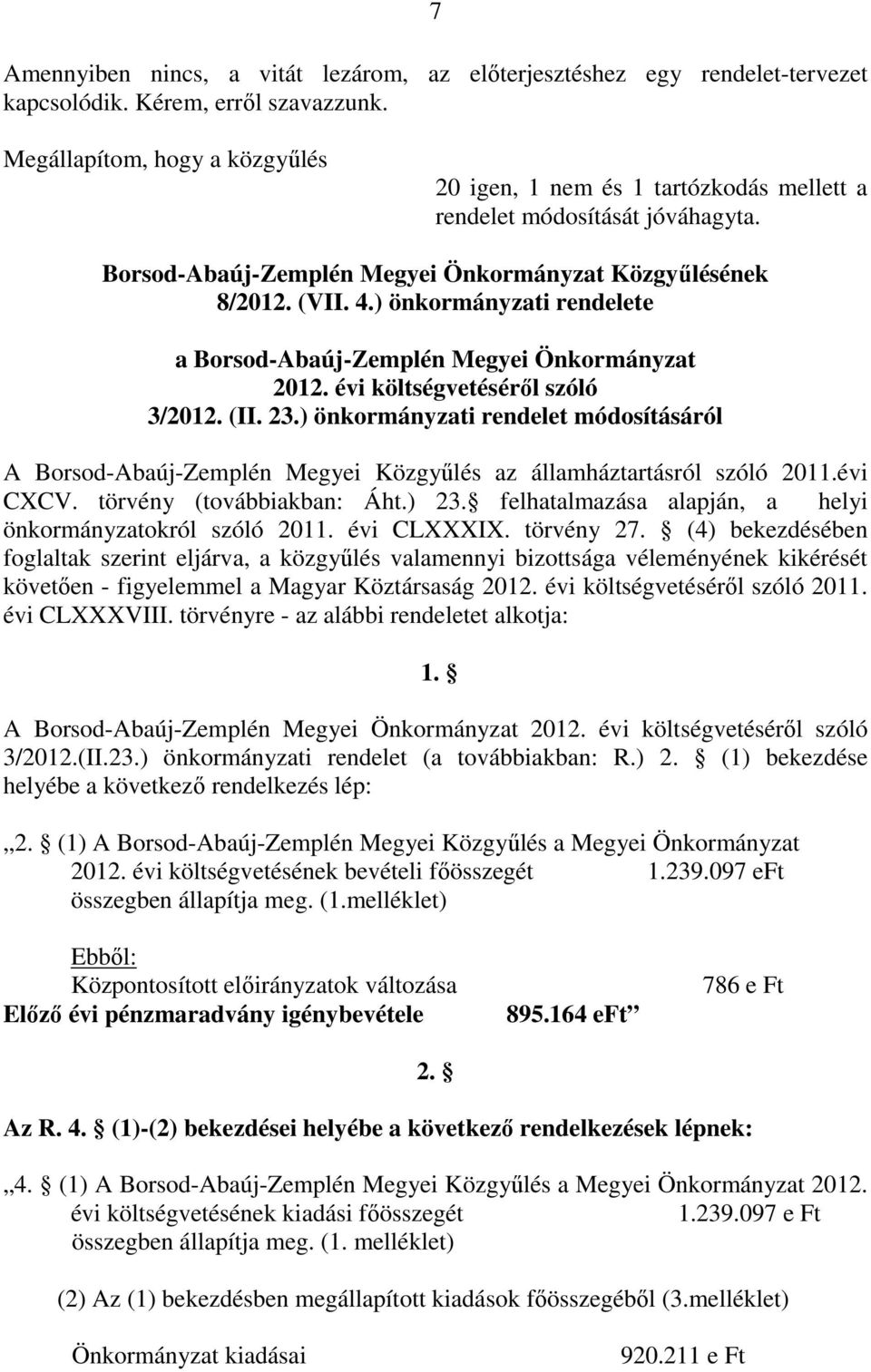 ) önkormányzati rendelete a Borsod-Abaúj-Zemplén Megyei Önkormányzat 2012. évi költségvetéséről szóló 3/2012. (II. 23.