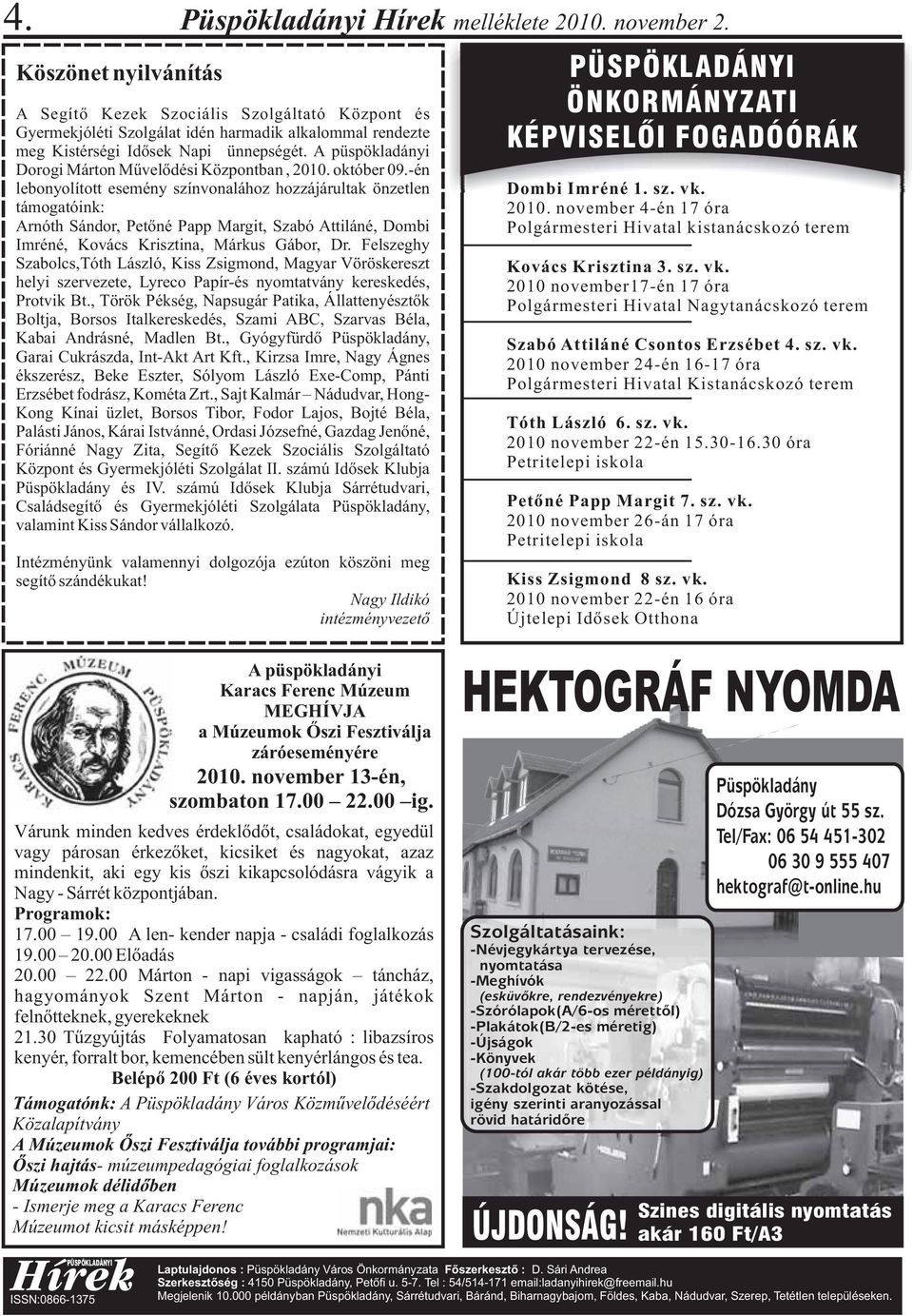 A püspökladányi Dorogi Márton Művelődési Központban, 2010. október 09.