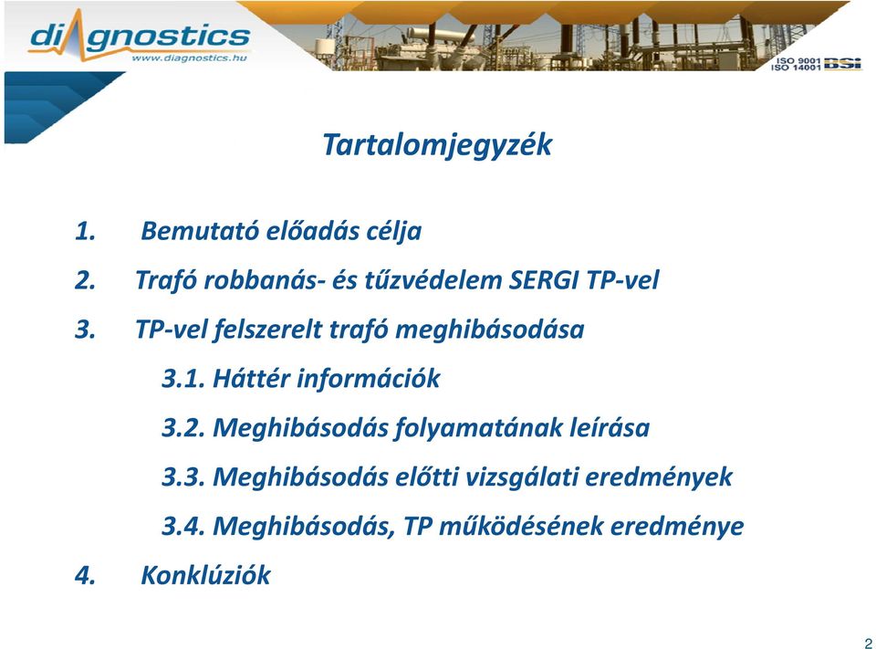 TP vel felszerelt trafó meghibásodása 3.1. Háttér információk 3.2.