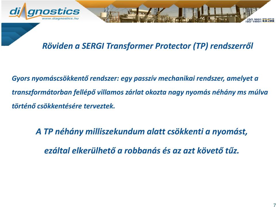 okozta nagy nyomás néhány ms múlva történő té ő csökkentésére é terveztek.