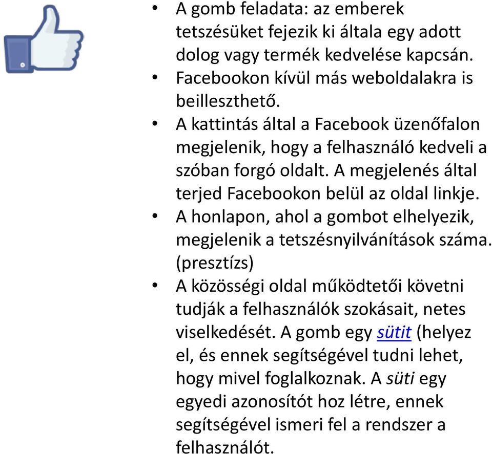 A honlapon, ahol a gombot elhelyezik, megjelenik a tetszésnyilvánítások száma.