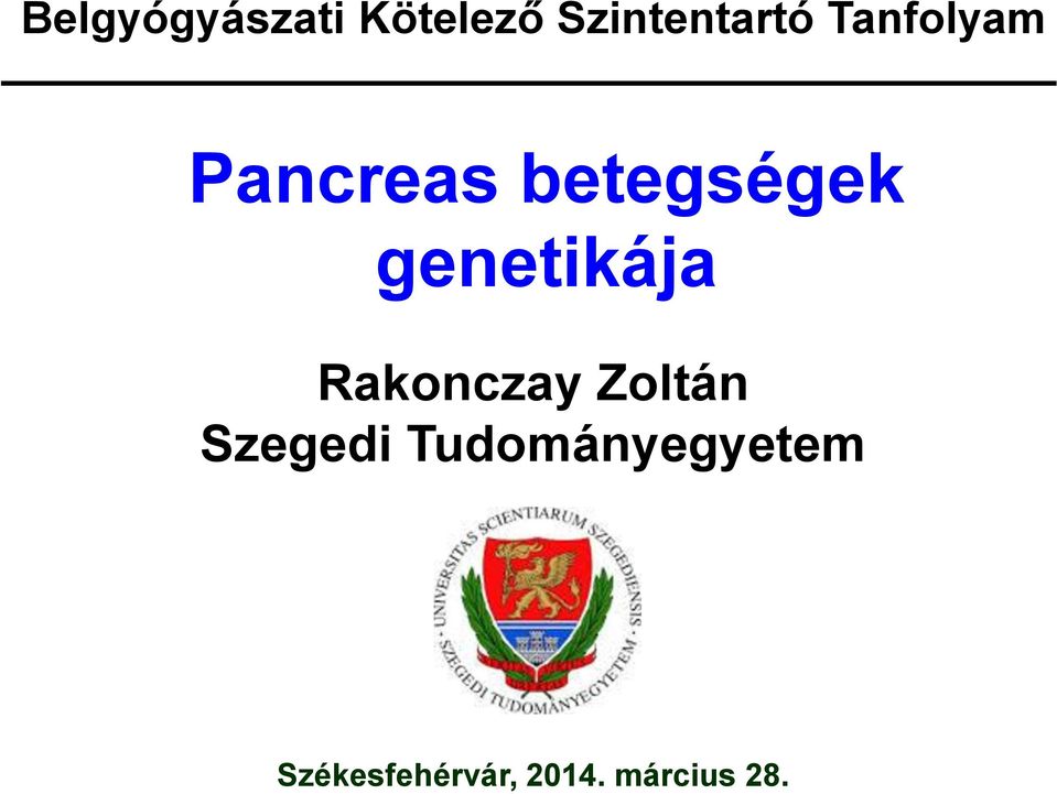 genetikája Rakonczay Zoltán Szegedi