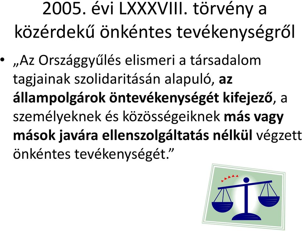 társadalom tagjainak szolidaritásán alapuló, az állampolgárok