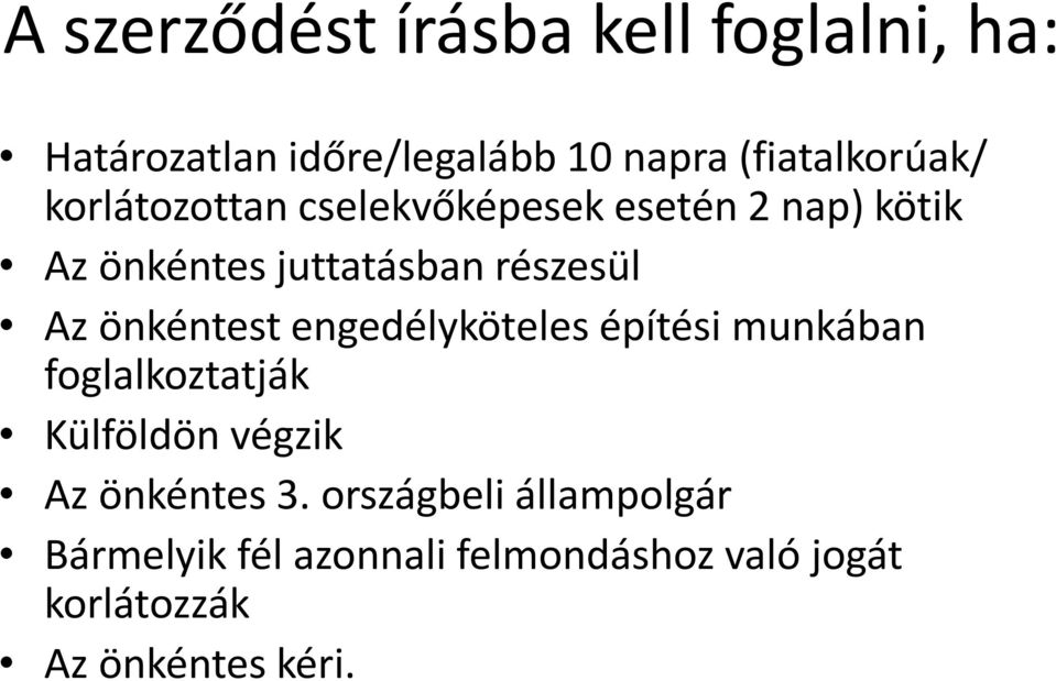 önkéntest engedélyköteles építési munkában foglalkoztatják Külföldön végzik Az önkéntes 3.